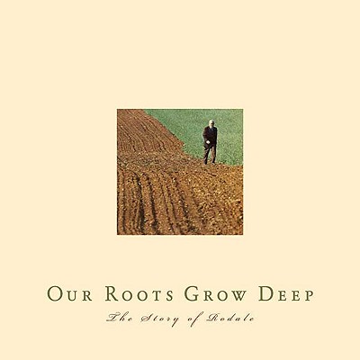 Our Roots Grow Deep - The Story Of Rodale