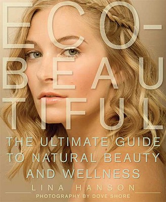 Image for Eco-Beautiful: The Ultimate Guide to Natural Beauty and Wellness