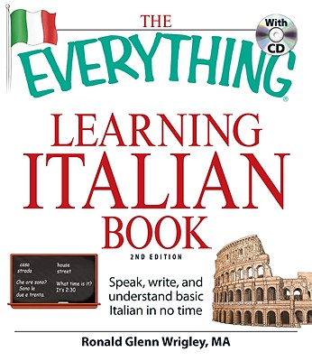 The Everything Learning Italian Book: Speak, write, and understand basic Italian in no time
