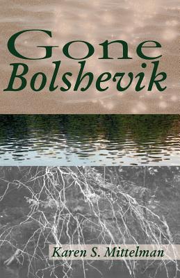 Gone Bolshevik: A Novel