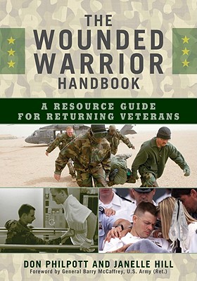 The Wounded Warrior Handbook: A Resource Guide for Returning Veterans (Military Life)