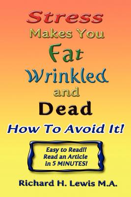 Stress Makes You Fat, Wrinkled, and Dead