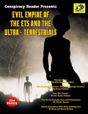 Image for Evil Empire Of The ETs And The Ultra-Terrestrials: Conspiracy Reader Presents Evil Empire Of The ETs And The Ultra-Terrestrials: Conspiracy Reader Presents
