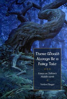 Image for There Would Always Be a Fairy Tale: More Essays on Tolkien