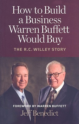 Image for How to Build a Business Warren Buffett Would Buy: The R. C. Willey Story