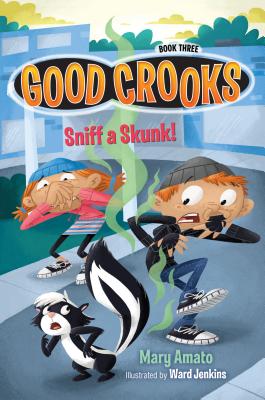 Good Crooks Book Three: Sniff a Skunk!