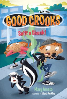 Sniff a Skunk! (Good Crooks)