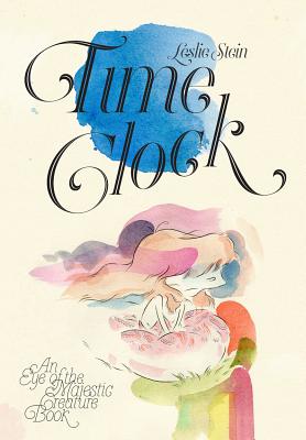 Time Clock (Vol. 3) (Eye of the Majestic Creature)