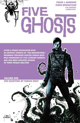Image for Five Ghosts Volume 1: The Haunting of Fabian Gray