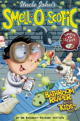 Image for Uncle John's Smell-O-Scopic Bathroom Reader for Kids Only!
