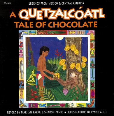 A Quetzalcatl Tale of Chocolate (Quetzalcatl Tales Series)