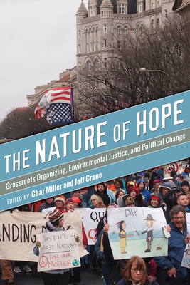 The Nature of Hope: Grassroots Organizing, Environmental Justice, and Political Change (Intersection in Environmental Justice)