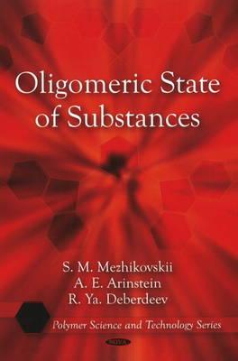 Oligomeric State of Substances (Polymer Science and Technology Series)