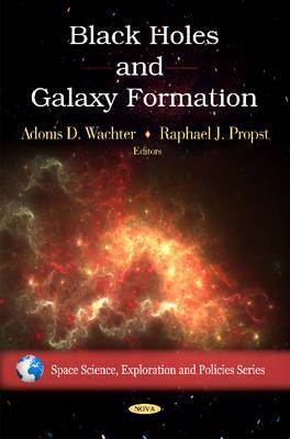 Black Holes and Galaxy Formation (Space Science, Exploration and Policies)