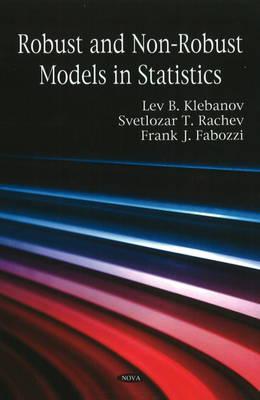 Image for Robust and Non-Robust Models in Statistics Robust and Non-Robust Models in Statistics
