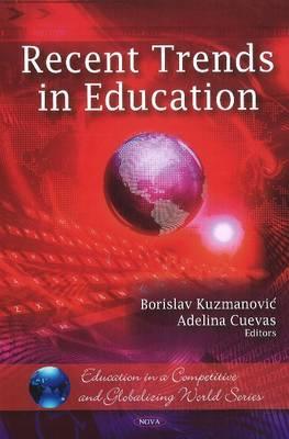 Recent Trends in Education (Education in a Competitive and Globalizing World)