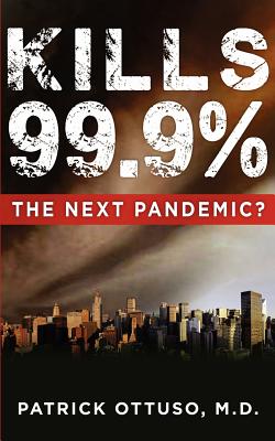 Kills 99.9%, the Next Pandemic