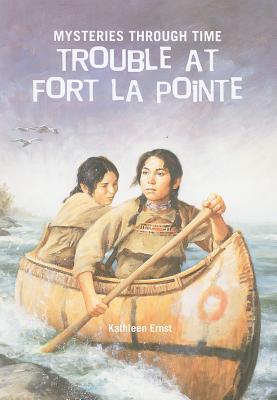 Image for Trouble at Fort La Pointe (Mysteries Through Time) Trouble at Fort La Pointe (Mysteries Through Time)
