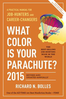 What Color Is Your Parachute 2015: A Practical Manual for Job-Hunters and Career-Changers