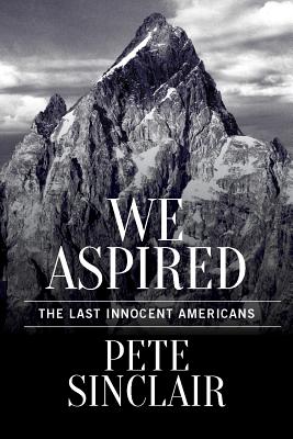 We Aspired The Last Innocent Americans