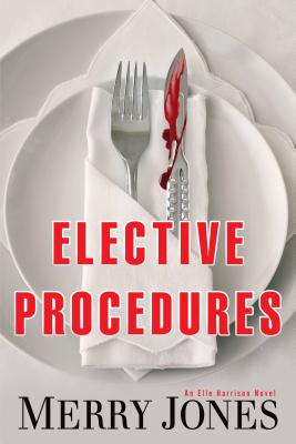 Elective Procedures: An Elle Harrison Novel (2) (An Elle Harrison Thriller)
