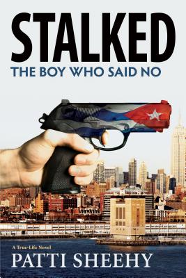 Stalked: The Boy Who Said No: A True-Life Novel (2)