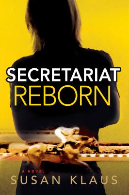 Secretariat Reborn: A Novel (1) (Christian Roberts Series)