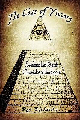 The Cost of Victory: Freedom's Last Stand: Chronicles of the Kopos