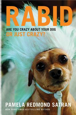 Rabid: Are You Crazy About Your Dog or Just Crazy
