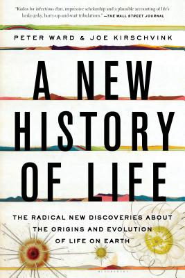 New History of Life: The Radical New Discoveries about the Origins and Evolution of Life on Earth