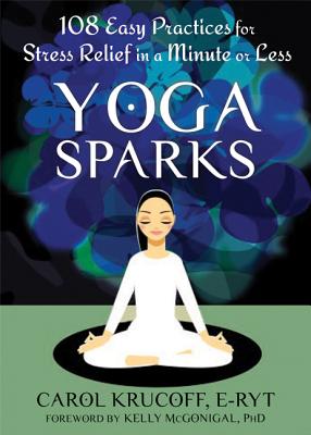 Yoga Sparks: 108 Easy Practices For Stress Relief