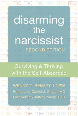 Image for Disarming the Narcissist 2nd Edition Surviving and Thriving with the Self-Absorbed