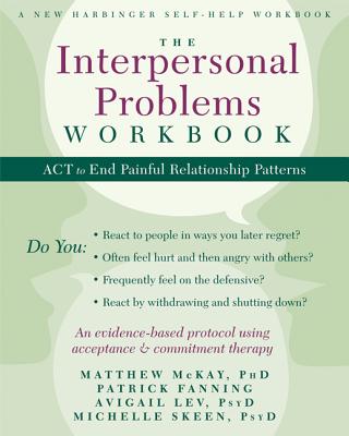 Interpersonal Problems Workbook: ACT to End Painful Relationship Patterns
