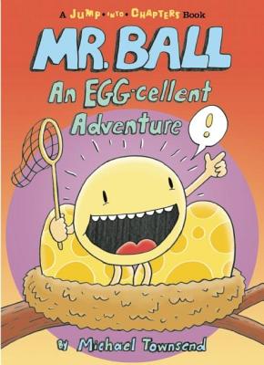 Mr. Ball: An EGG-cellent Adventure (Jump-Into-Chapters)