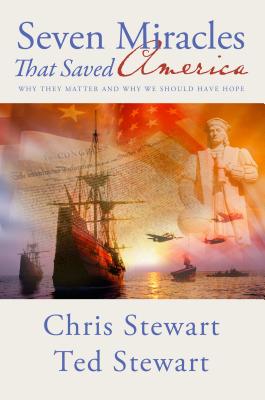 Image for Seven Miracles That Saved America: Why They Matter and Why We Should Have Hope