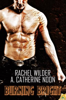 Burning Bright Noon, A Catherine and Wilder, Rachel