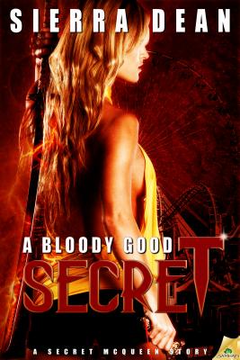 Bloody Good Secret (Secret Mcqueen) Dean, Sierra