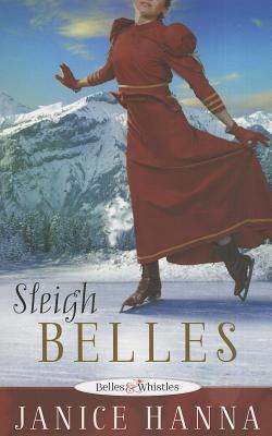 Sleigh Belles: Belles and Whistles