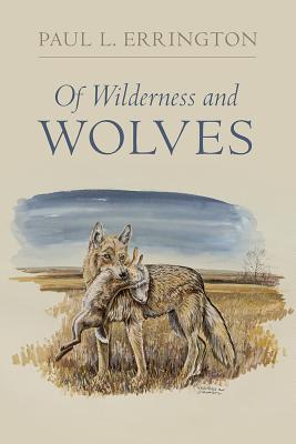 Of Wilderness and Wolves (Bur Oak Book)