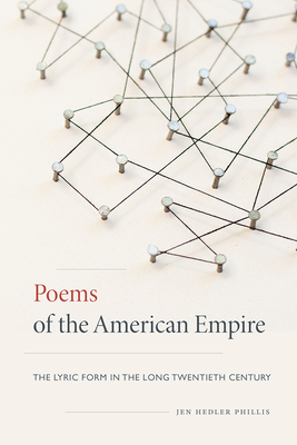 Poems of the American Empire: The Lyric Form in the Long Twentieth Century (New American Canon)