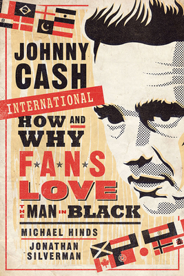 Johnny Cash International: How and Why Fans Love the Man in Black (Fandom & Culture)