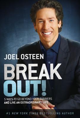 Image for Break Out!: 5 Keys to Go Beyond Your Barriers and Live an Extraordinary Life Break Out!: 5 Keys to Go Beyond Your Barriers and Live an Extraordinary Life