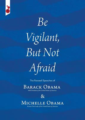 Be Vigilant But Not Afraid: The Farewell Speeches of Barack Obama and Michelle Obama