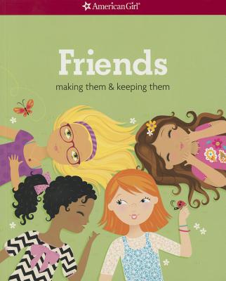 Image for Friends: Making Them & Keeping Them
