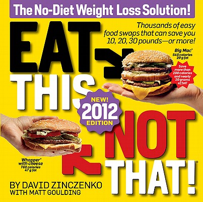 Eat This, Not That! 2012: The No-Diet Weight Loss Solution
