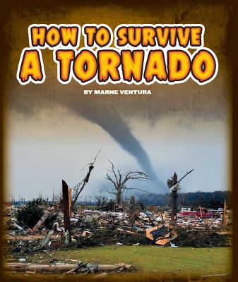 How to Survive a Tornado (Survival Guides)