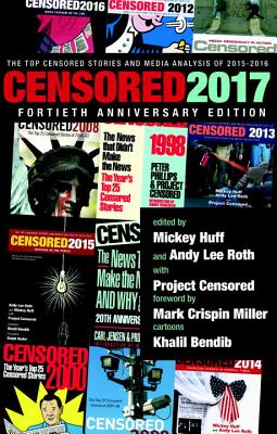 Image for Censored 2017: The Top Censored Stories and Media Analysis of 2015-2016