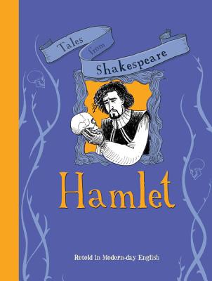 Hamlet: Retold in Modern-day English (Tales From Shakespeare)