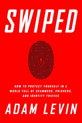 Image for Swiped: How to Protect Yourself in a World Full of Scammers, Phishers, and Identity Thieves Swiped: How to Protect Yourself in a World Full of Scammers, Phishers, and Identity Thieves