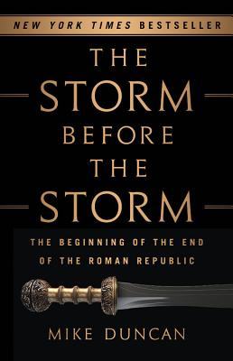Storm Before The Storm: The Beginning Of The End Of The Roman Republic